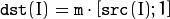 \texttt{dst} (I) =  \texttt{m} \cdot [ \texttt{src} (I); 1]