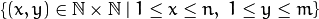 \left\{(x,y)\in\mathbb{N}\times\mathbb{N}\mid 1\leq x\leq n,\;1\leq y\leq m\right\}