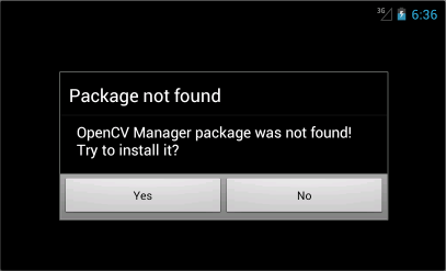 You will see this message if you have no OpenCV Manager installed