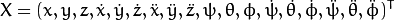 X = (x,y,z,\dot x,\dot y,\dot z,\ddot x,\ddot y,\ddot z,\psi,\theta,\phi,\dot \psi,\dot \theta,\dot \phi,\ddot \psi,\ddot \theta,\ddot \phi)^T