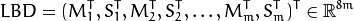 LBD = (M_1^T, S_1^T, M_2^T, S_2^T, \ldots, M_m^T, S_m^T)^T \in \mathbb{R}^{8m}