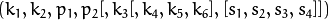 (k_1, k_2, p_1, p_2[, k_3[, k_4, k_5, k_6],[s_1, s_2, s_3, s_4]])